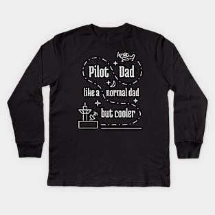 Pilot Dad Like a Normal Dad But Cooler - 7 Kids Long Sleeve T-Shirt